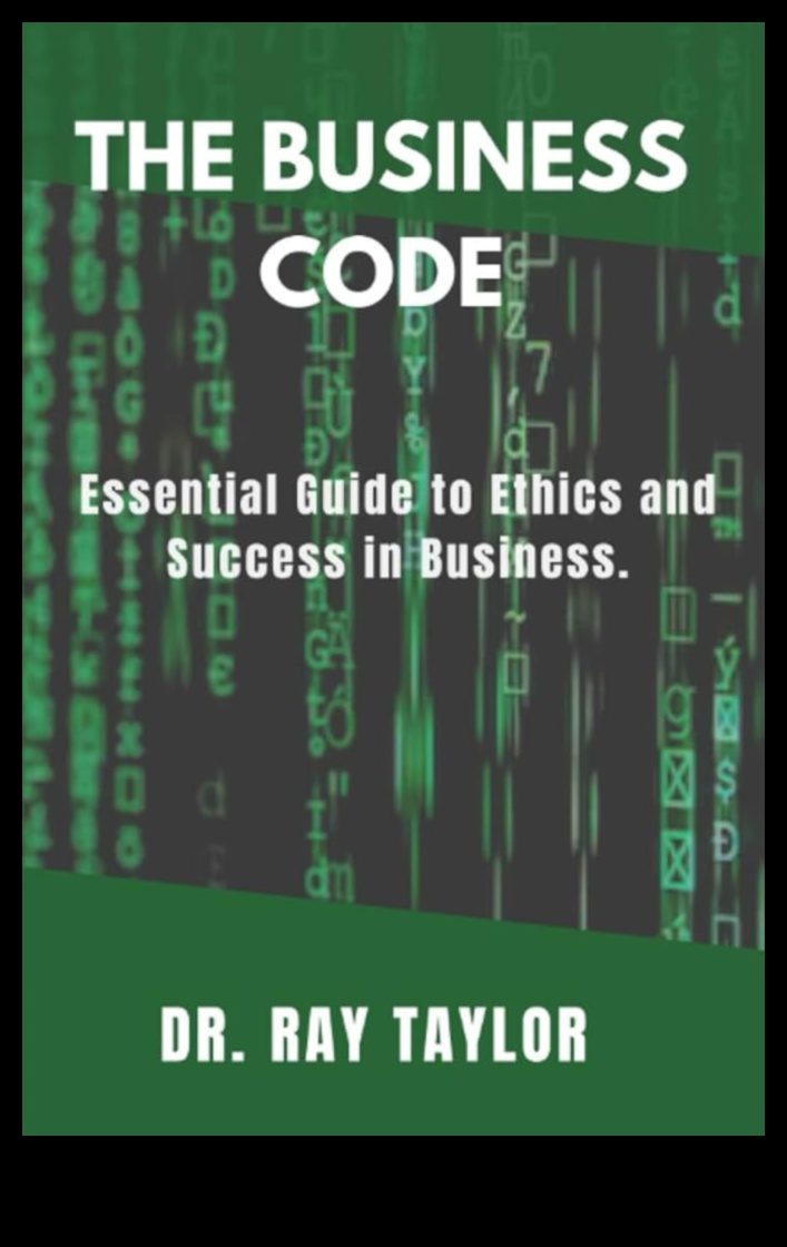 The Ethical Code: Decoding Success in Modern Business Practices